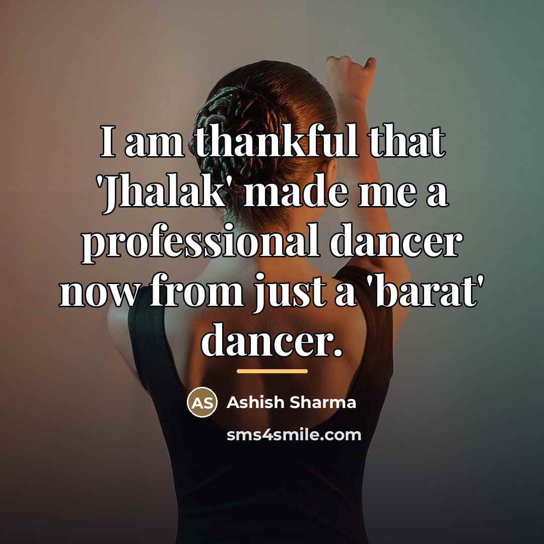 “I am thankful that 'Jhalak' made me a professional dancer…” quote by Ashish Sharma