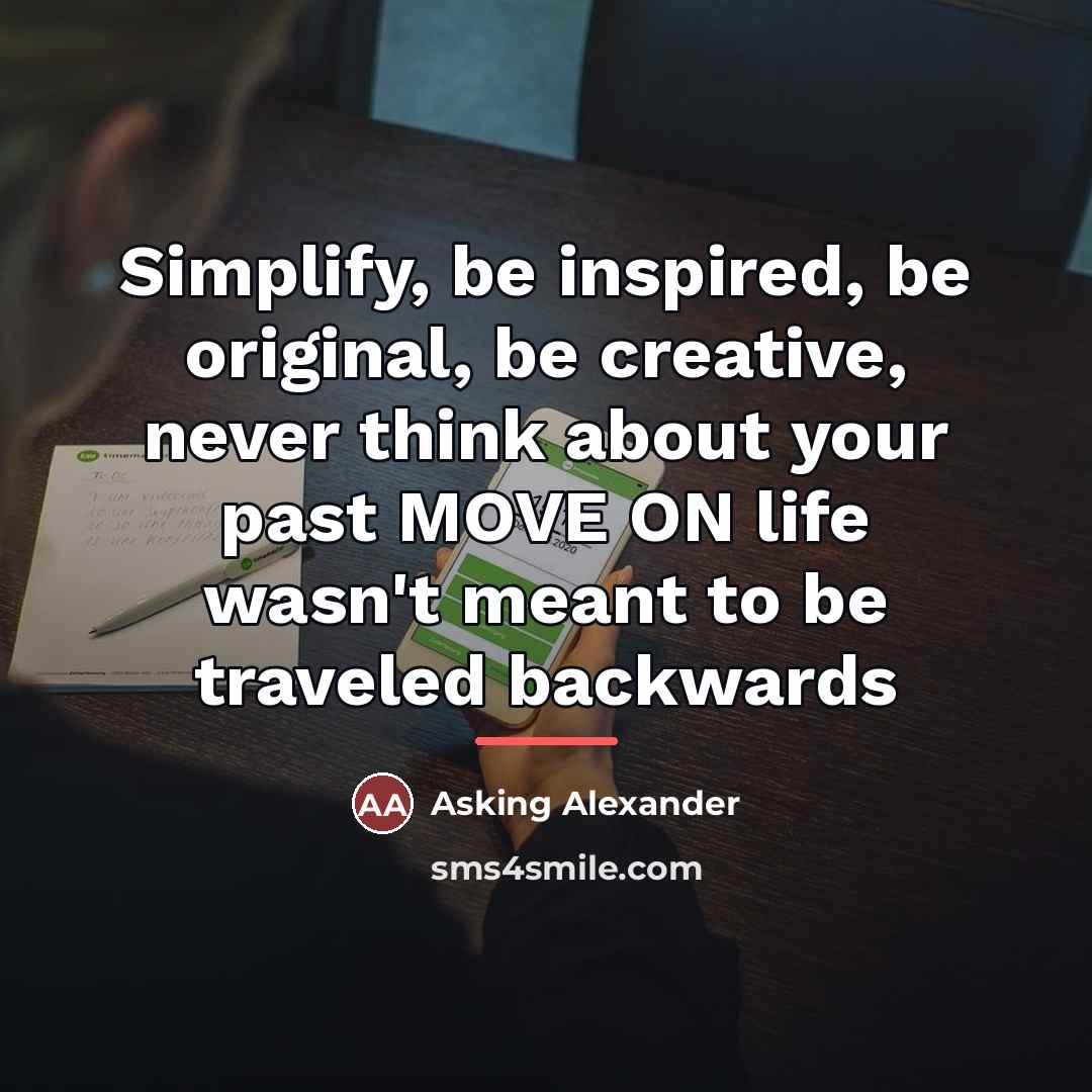 “Simplify, be inspired, be original, be creative, never think about…” quote by Asking Alexander