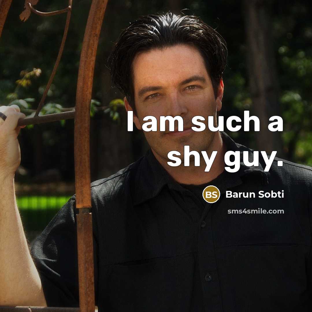 “I am such a shy guy.…” quote by Barun Sobti