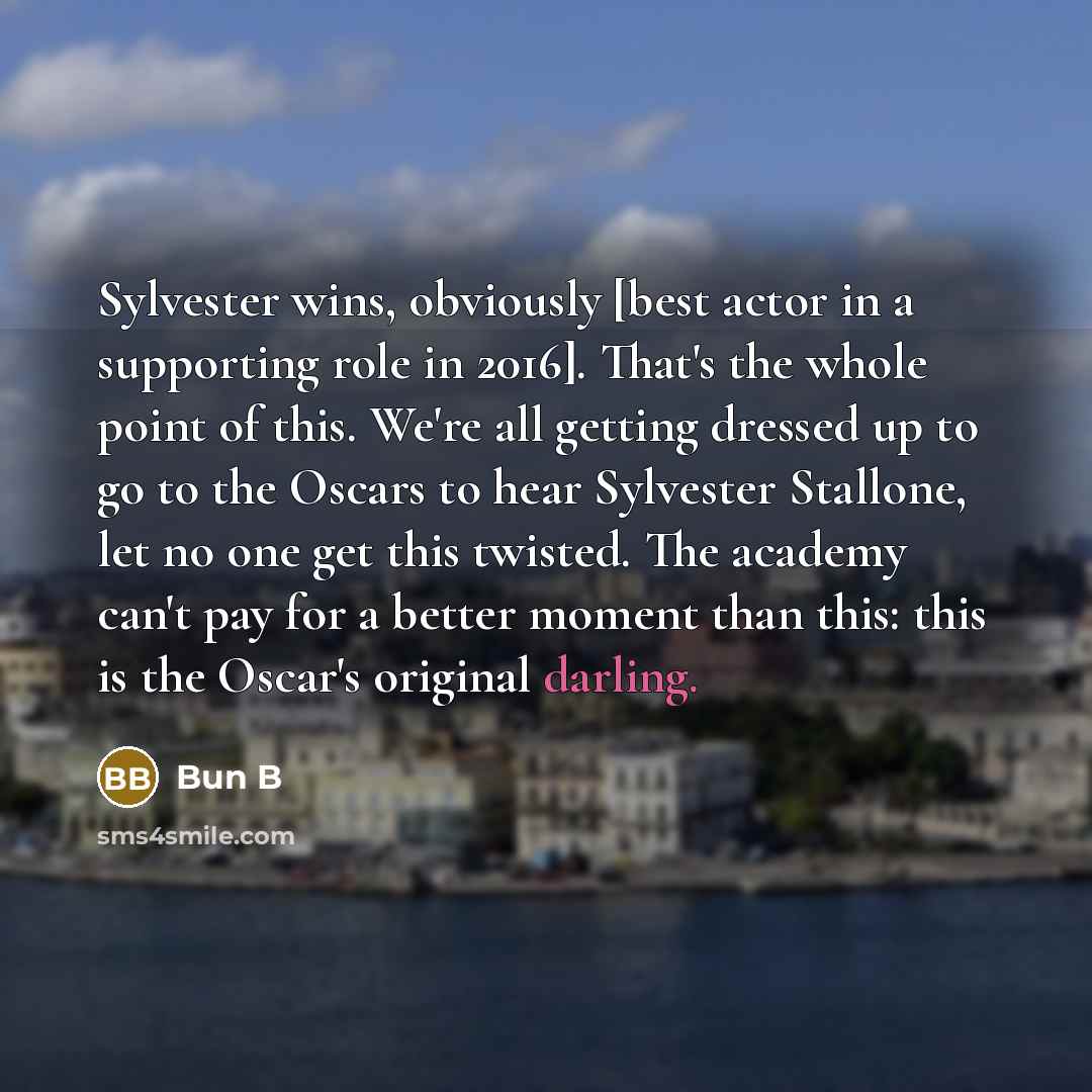 “Sylvester wins, obviously [best actor in a supporting role in…” quote by Bun B