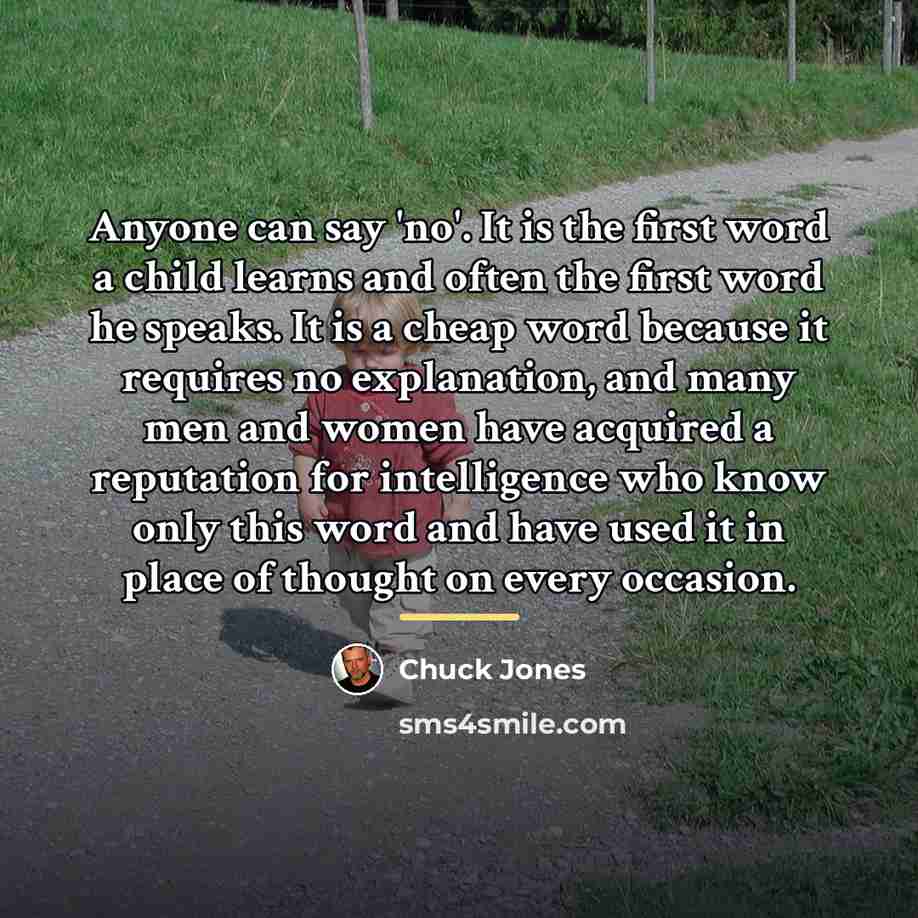 “Anyone can say 'no'. It is the first word a…” quote by Chuck Jones