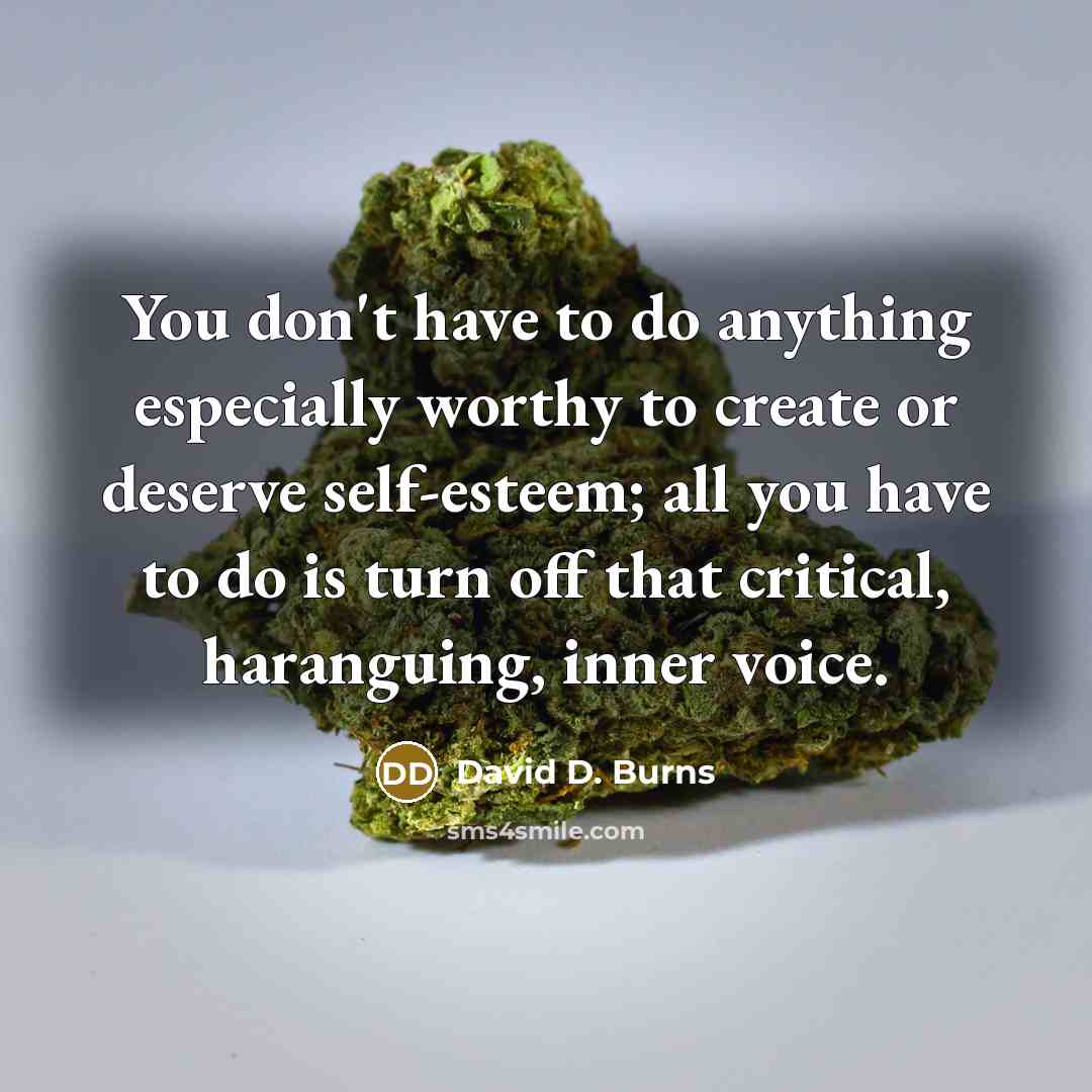 “You don't have to do anything especially worthy to create…” quote by David D. Burns