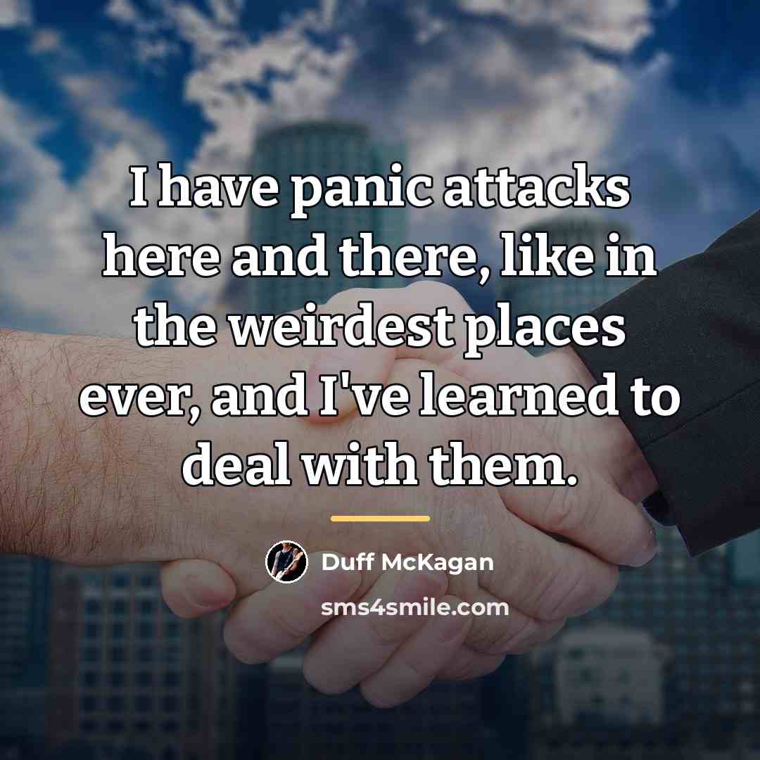“I have panic attacks here and there, like in the…” quote by Duff McKagan
