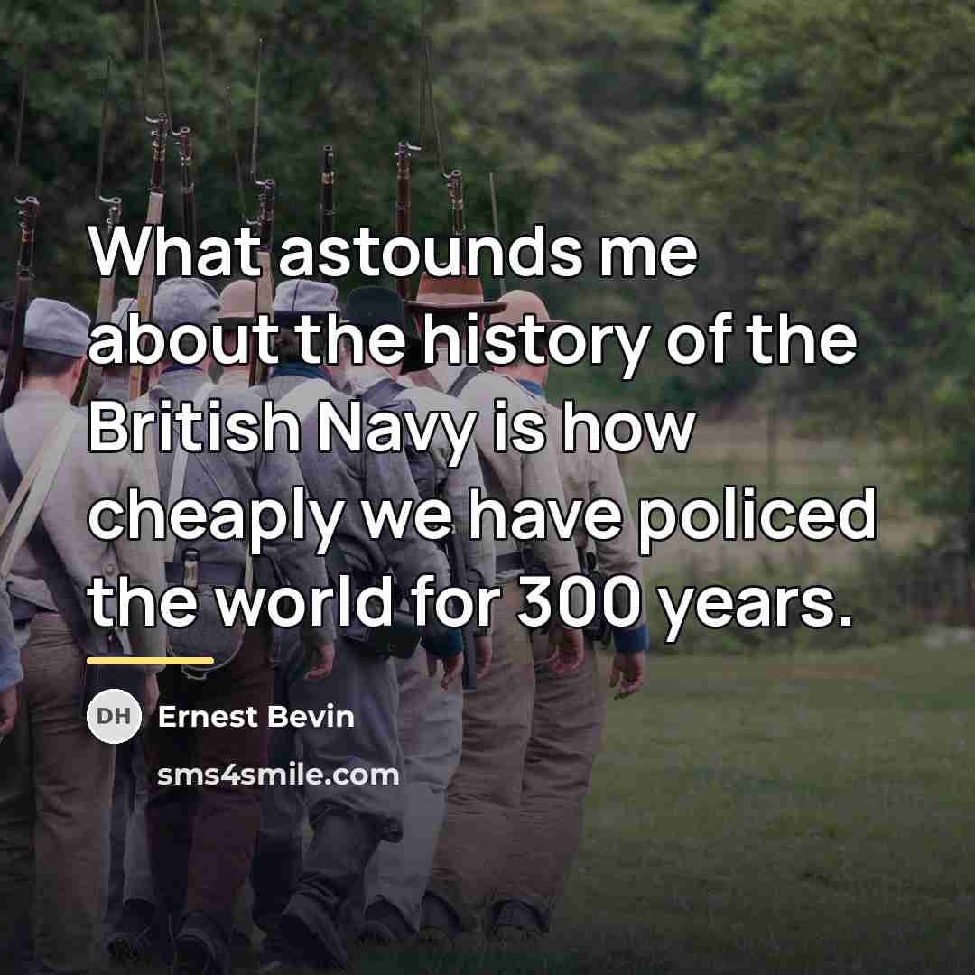“What astounds me about the history of the British Navy…” quote by Ernest Bevin