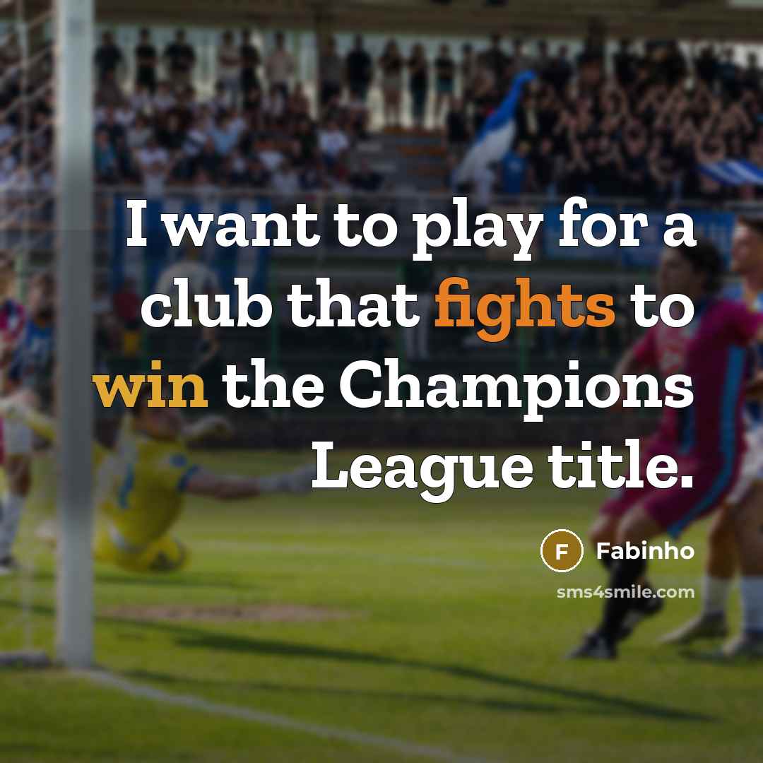 “I want to play for a club that fights to…” quote by Fabinho