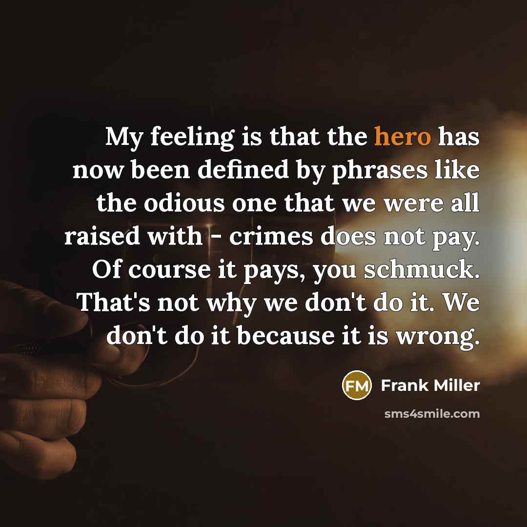 “My feeling is that the hero has now been defined…” quote by Frank Miller