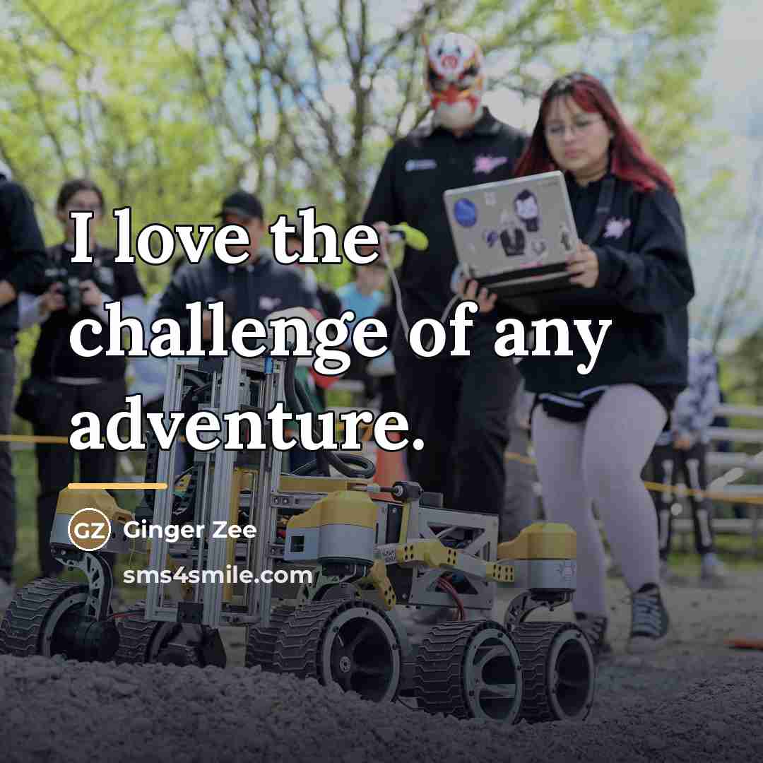 “I love the challenge of any adventure.…” quote by Ginger Zee