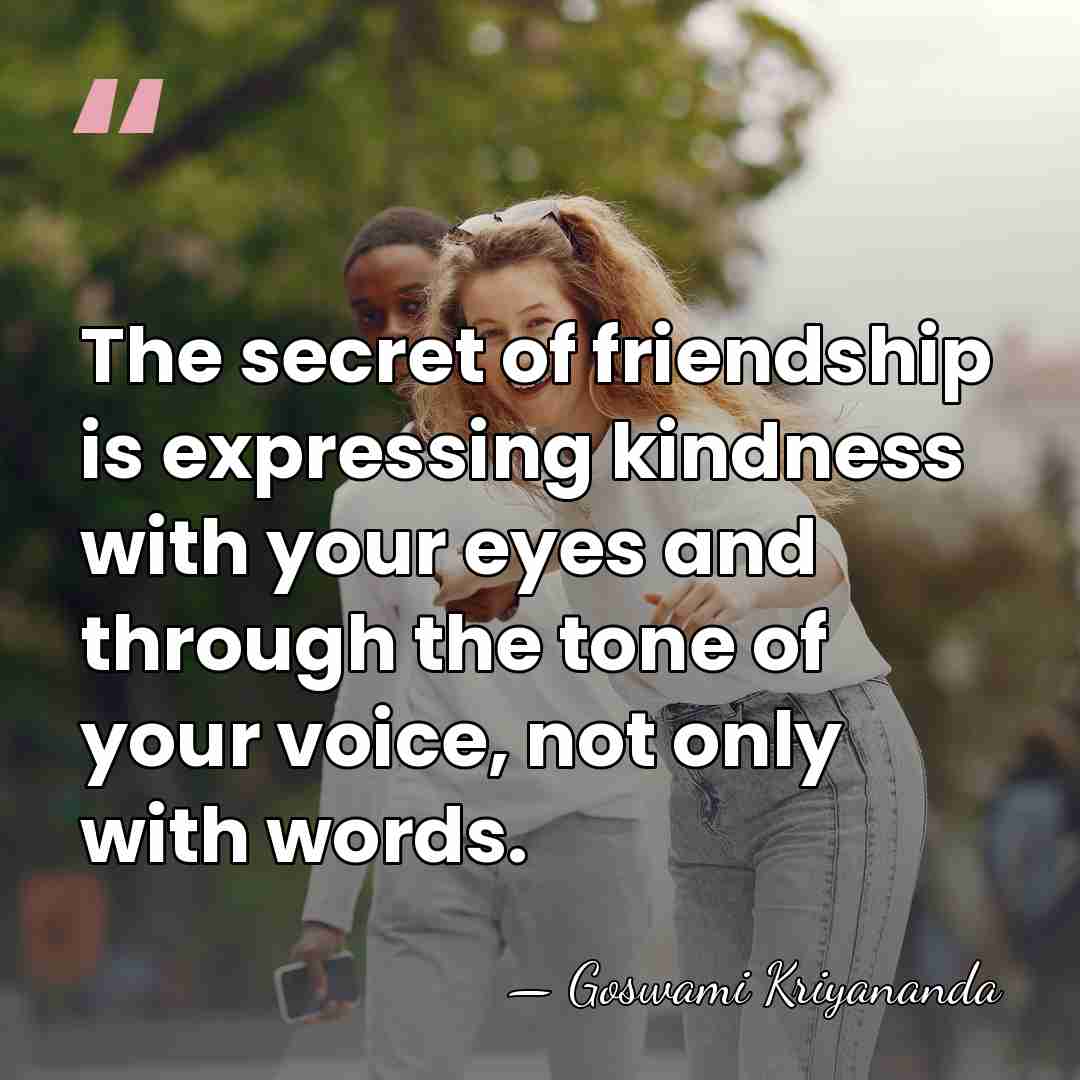 The secret of friendship is expressing kindness with your eyes and through&hellip; - Goswami Kriyananda