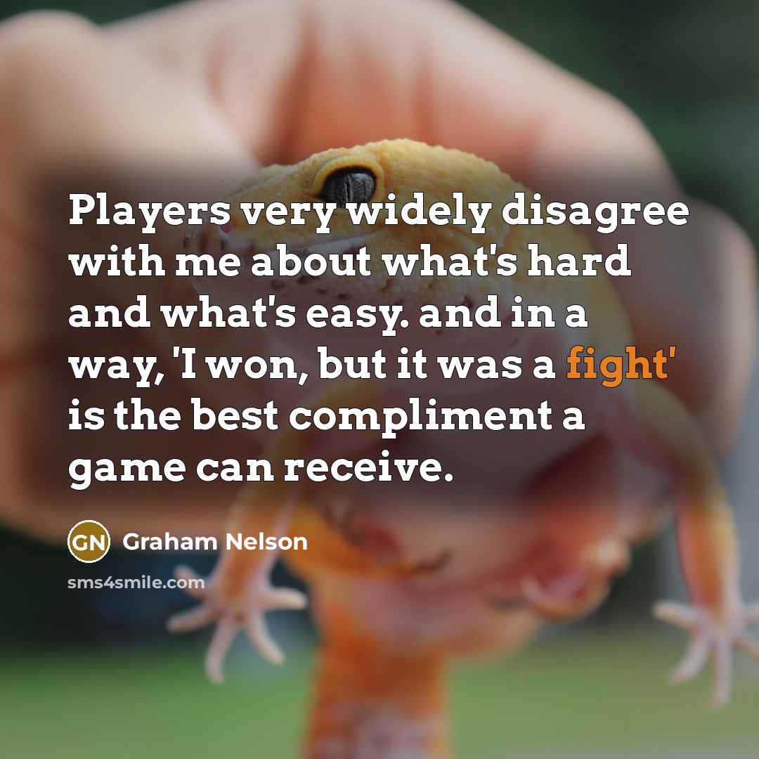 “Players very widely disagree with me about what's hard and…” quote by Graham Nelson