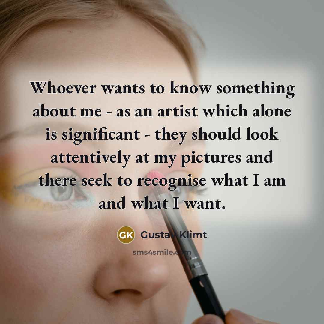 “Whoever wants to know something about me - as an…” quote by Gustav Klimt