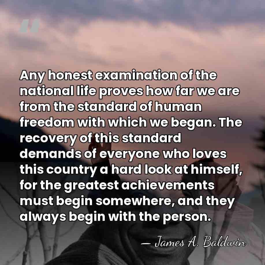Any honest examination of the national life proves how far we are&hellip; - James A. Baldwin
