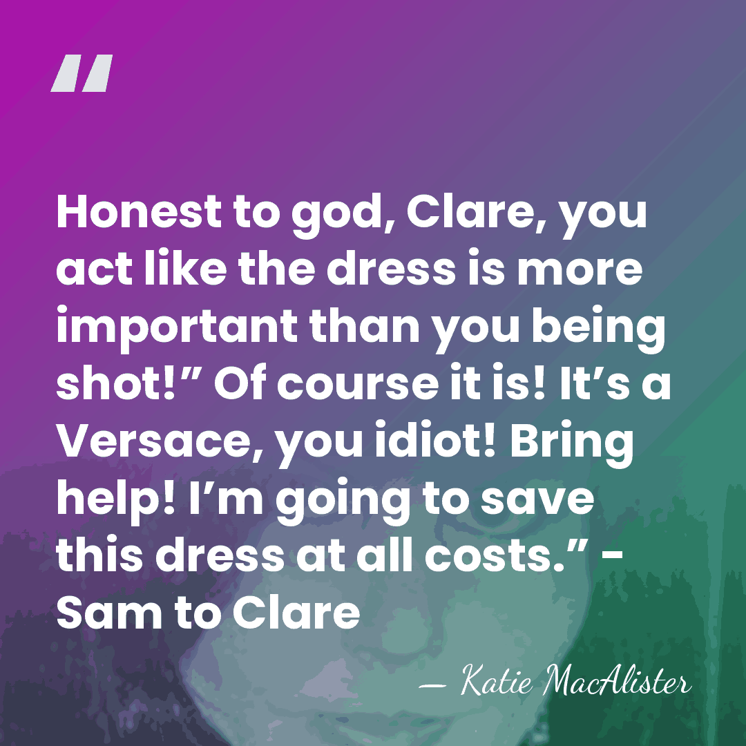 Honest to god, Clare, you act like the dress is more important&hellip; - Katie MacAlister