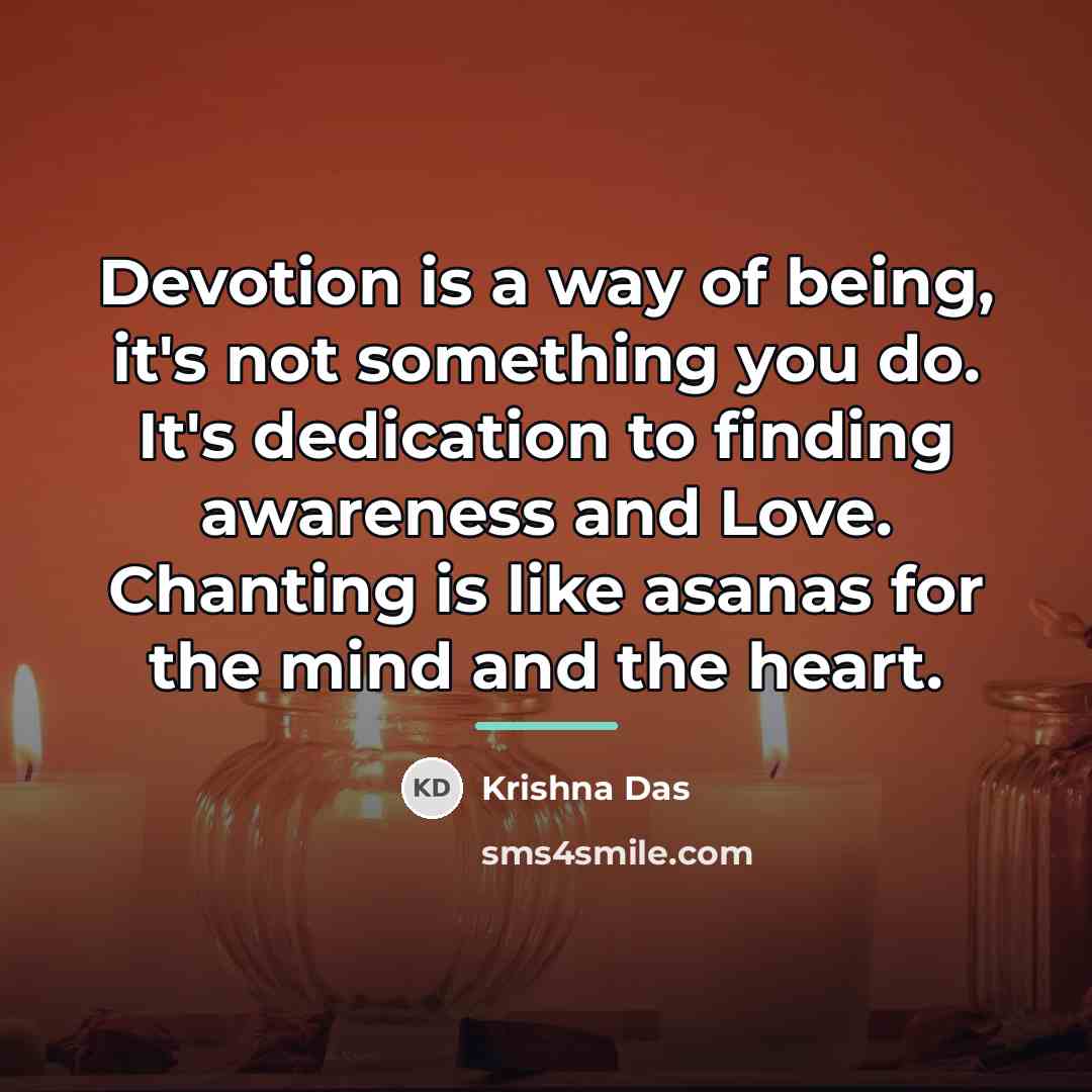 “Devotion is a way of being, it's not something you…” quote by Krishna Das