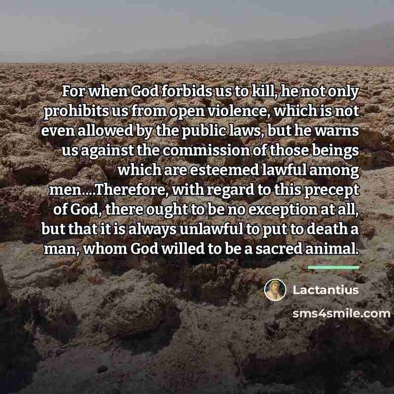 “For when God forbids us to kill, he not only…” quote by Lactantius
