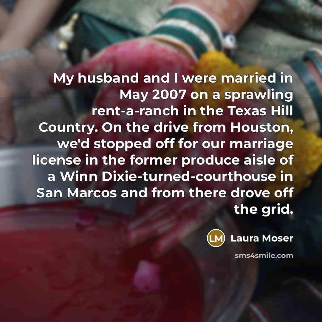 “My husband and I were married in May 2007 on…” quote by Laura Moser