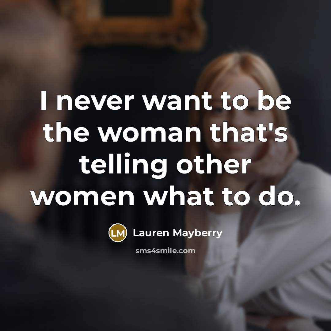 “I never want to be the woman that's telling other…” quote by Lauren Mayberry