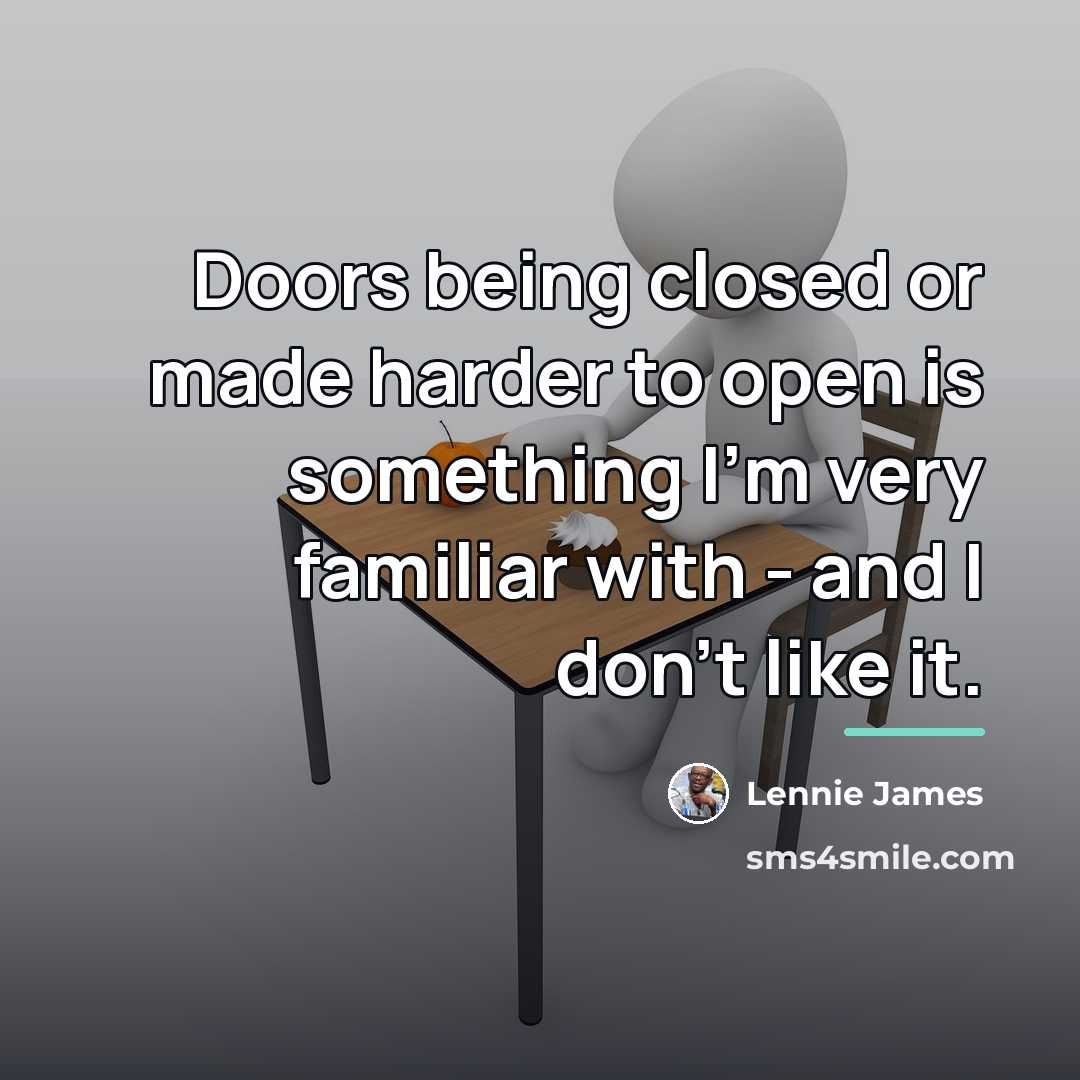 “Doors being closed or made harder to open is something…” quote by Lennie James