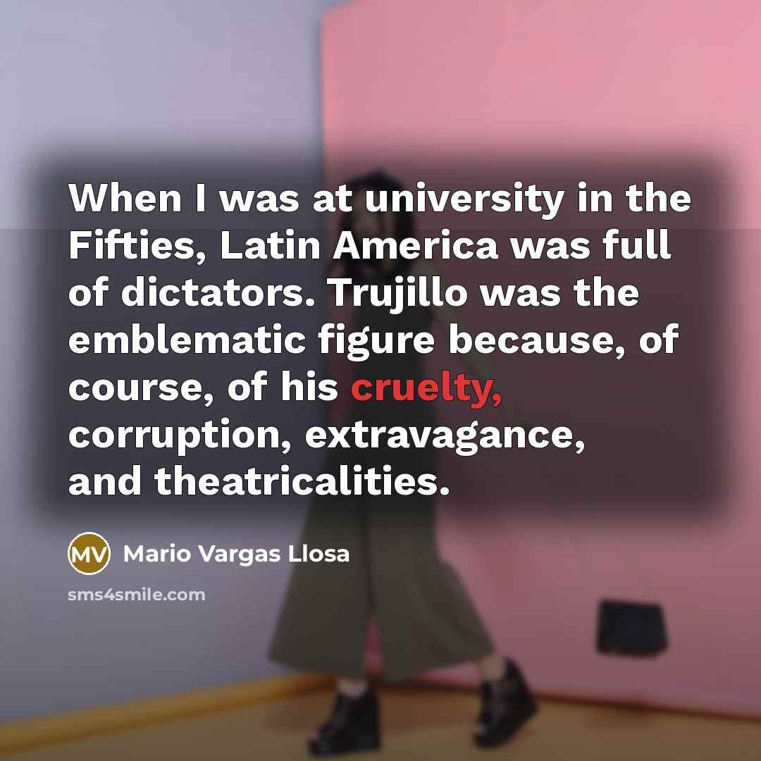 “When I was at university in the Fifties, Latin America…” quote by Mario Vargas Llosa