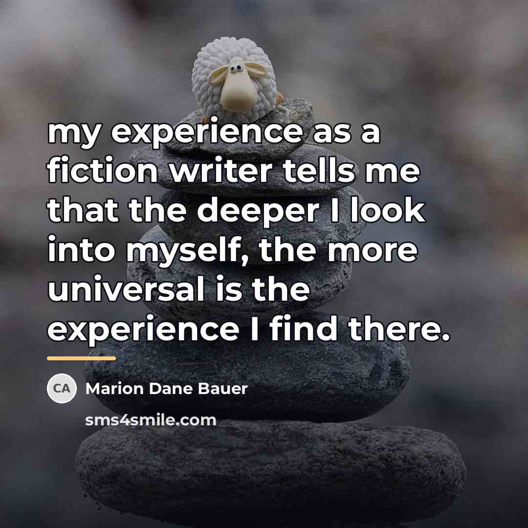 “my experience as a fiction writer tells me that the…” quote by Marion Dane Bauer