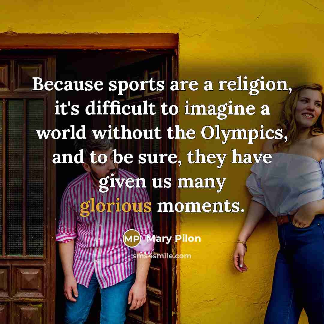 “Because sports are a religion, it's difficult to imagine a…” quote by Mary Pilon