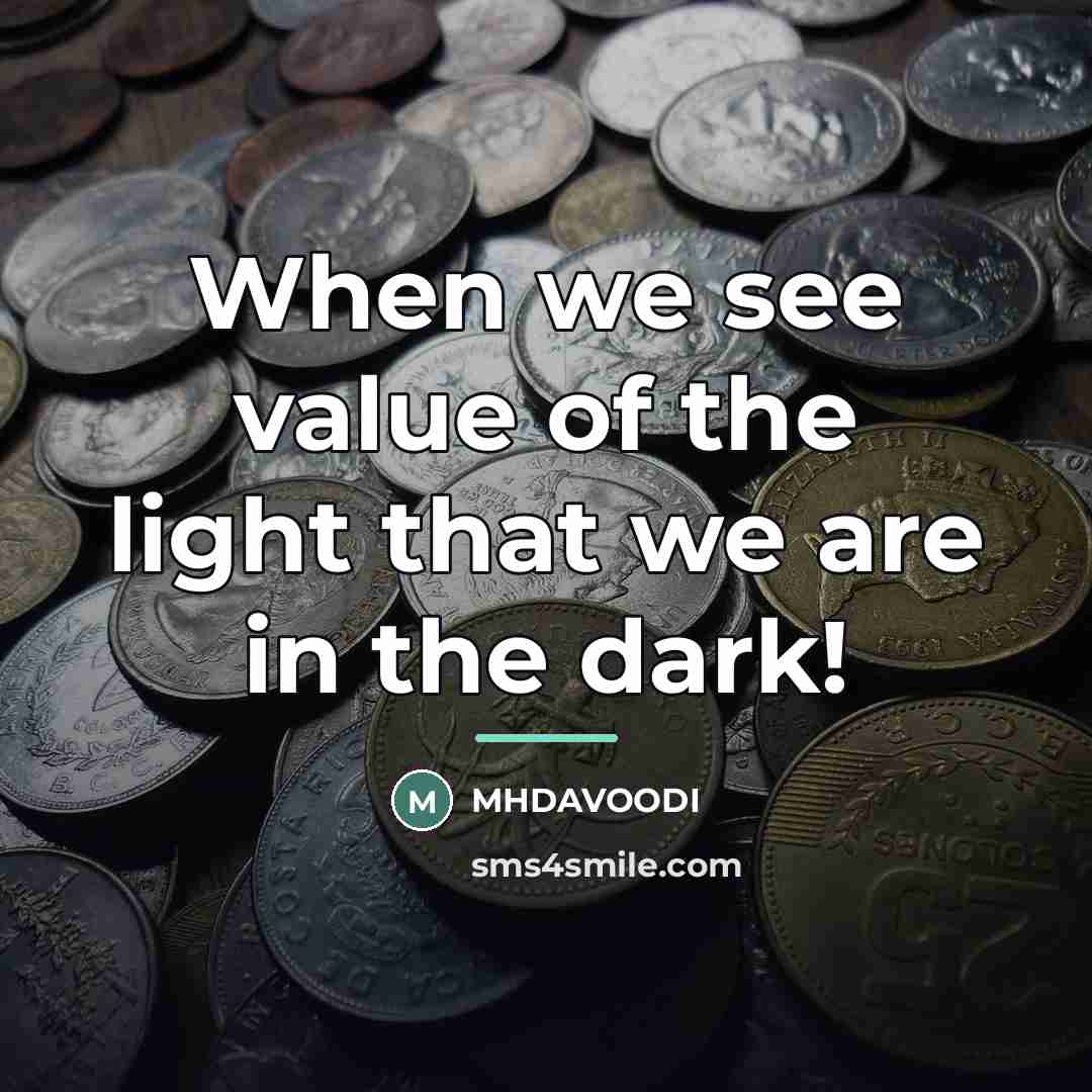 “When we see value of the light that we are…” quote by MHDAVOODI