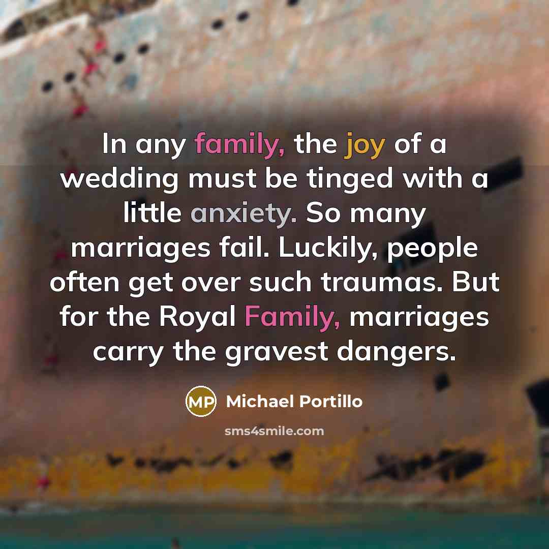 “In any family, the joy of a wedding must be…” quote by Michael Portillo