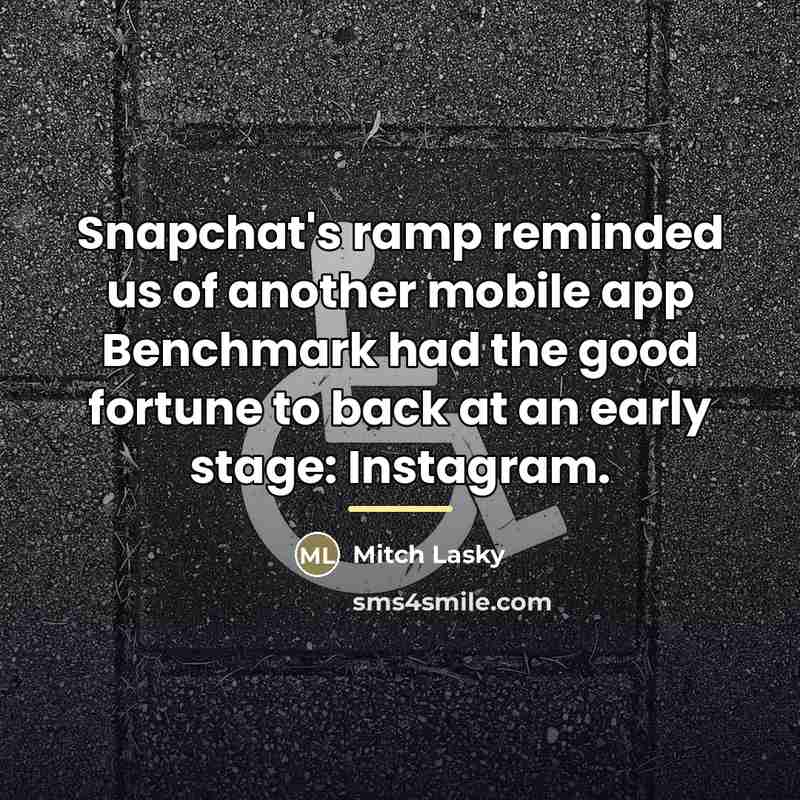 “Snapchat's ramp reminded us of another mobile app Benchmark had…” quote by Mitch Lasky