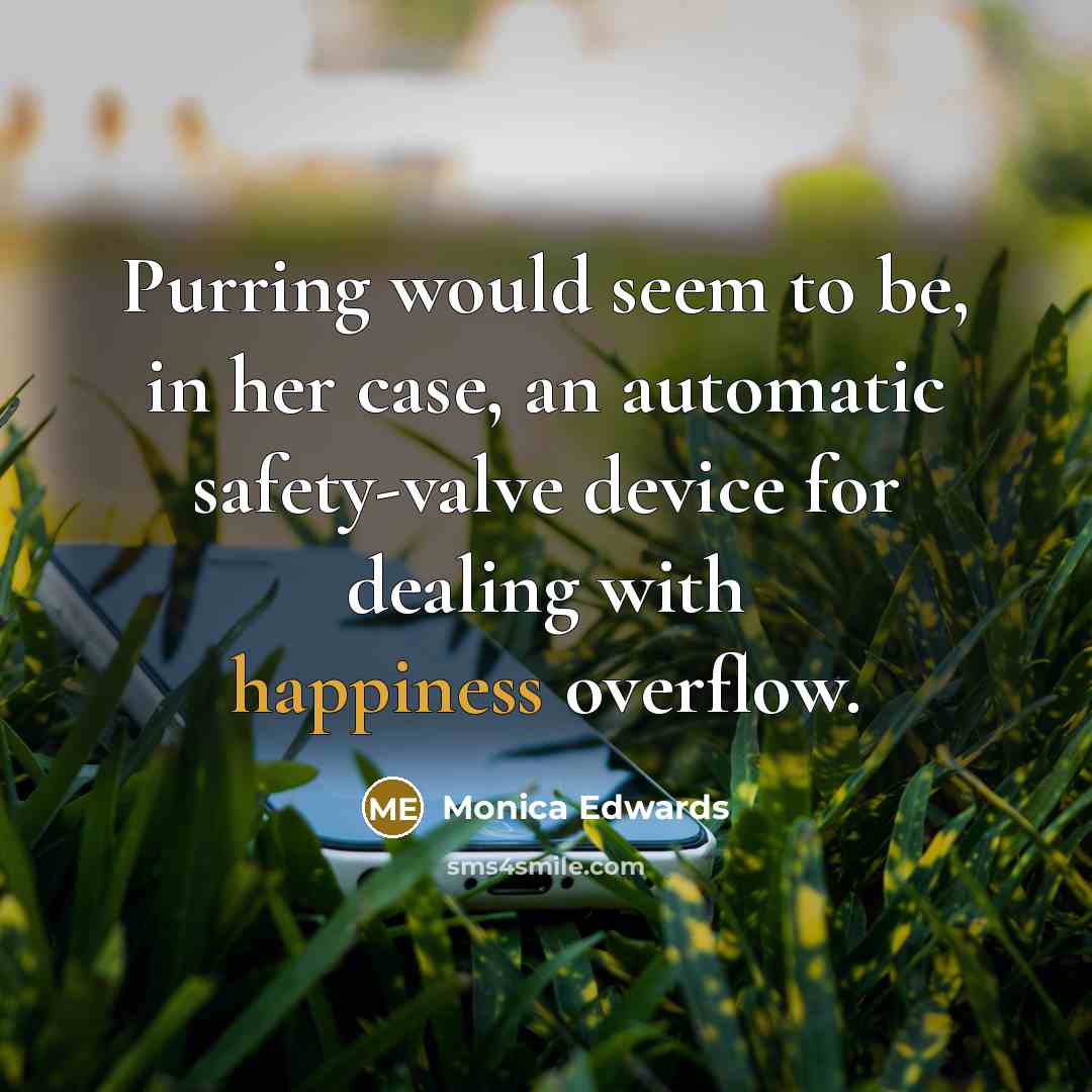 “Purring would seem to be, in her case, an automatic…” quote by Monica Edwards