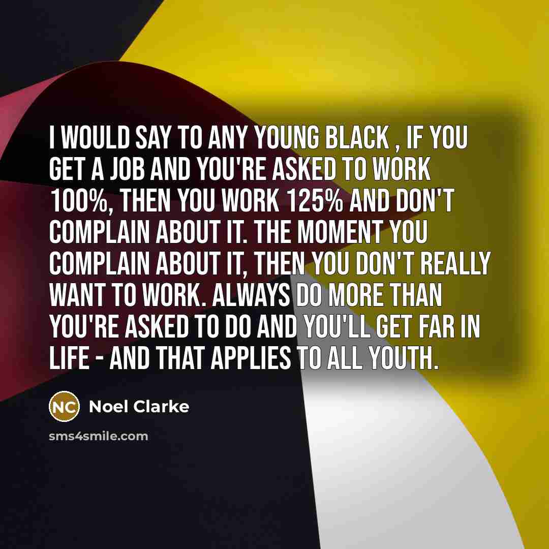 “I would say to any young black , if you…” quote by Noel Clarke