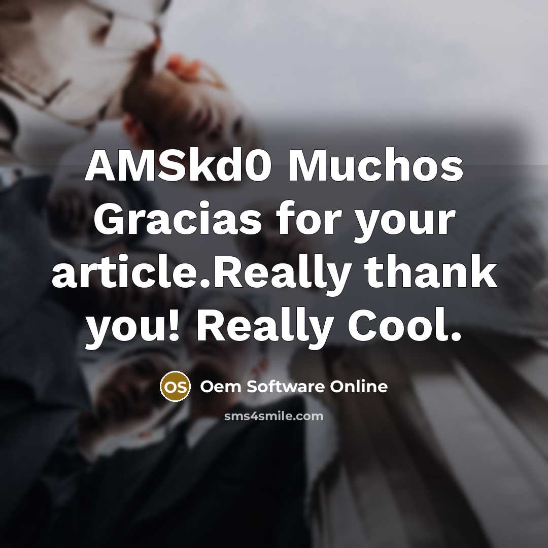 “AMSkd0 Muchos Gracias for your article.Really thank you! Really Cool.…” quote by Oem Software Online