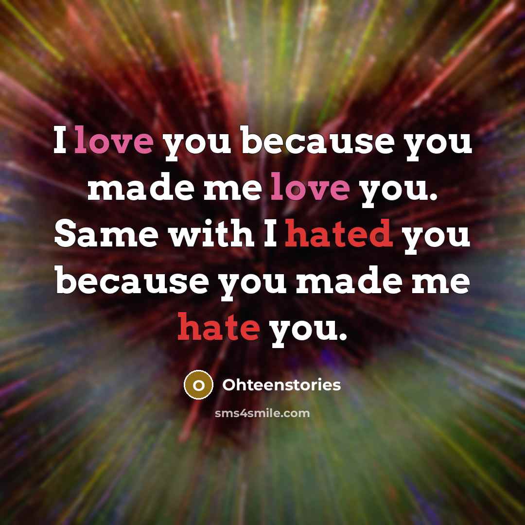 “I love you because you made me love you. Same…” quote by Ohteenstories