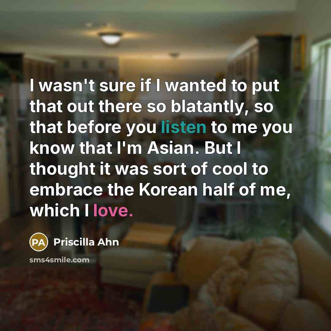 “I wasn't sure if I wanted to put that out…” quote by Priscilla Ahn