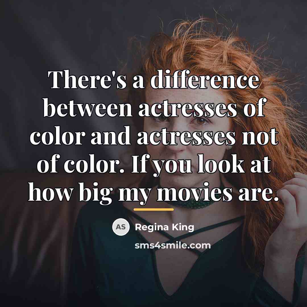 “There's a difference between actresses of color and actresses not…” quote by Regina King
