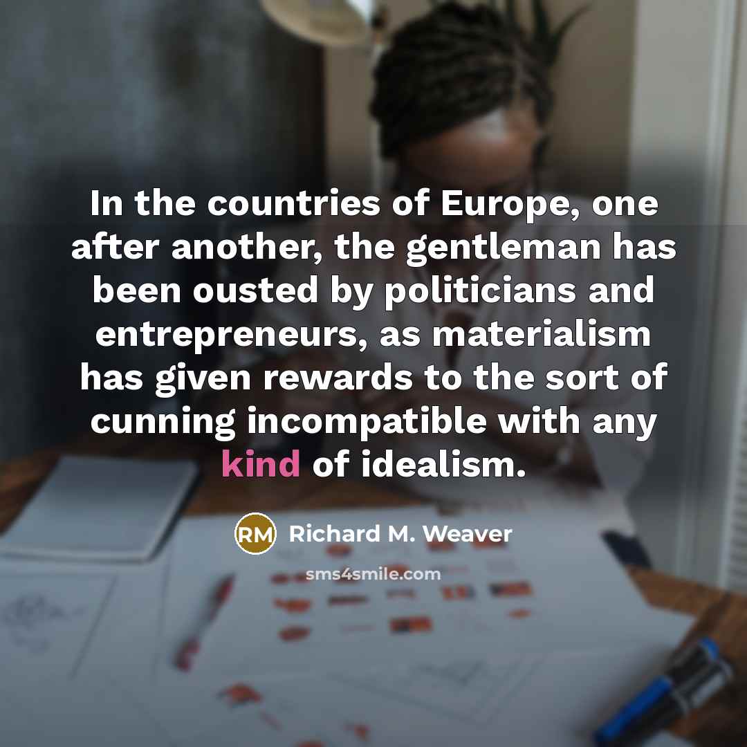 “In the countries of Europe, one after another, the gentleman…” quote by Richard M. Weaver