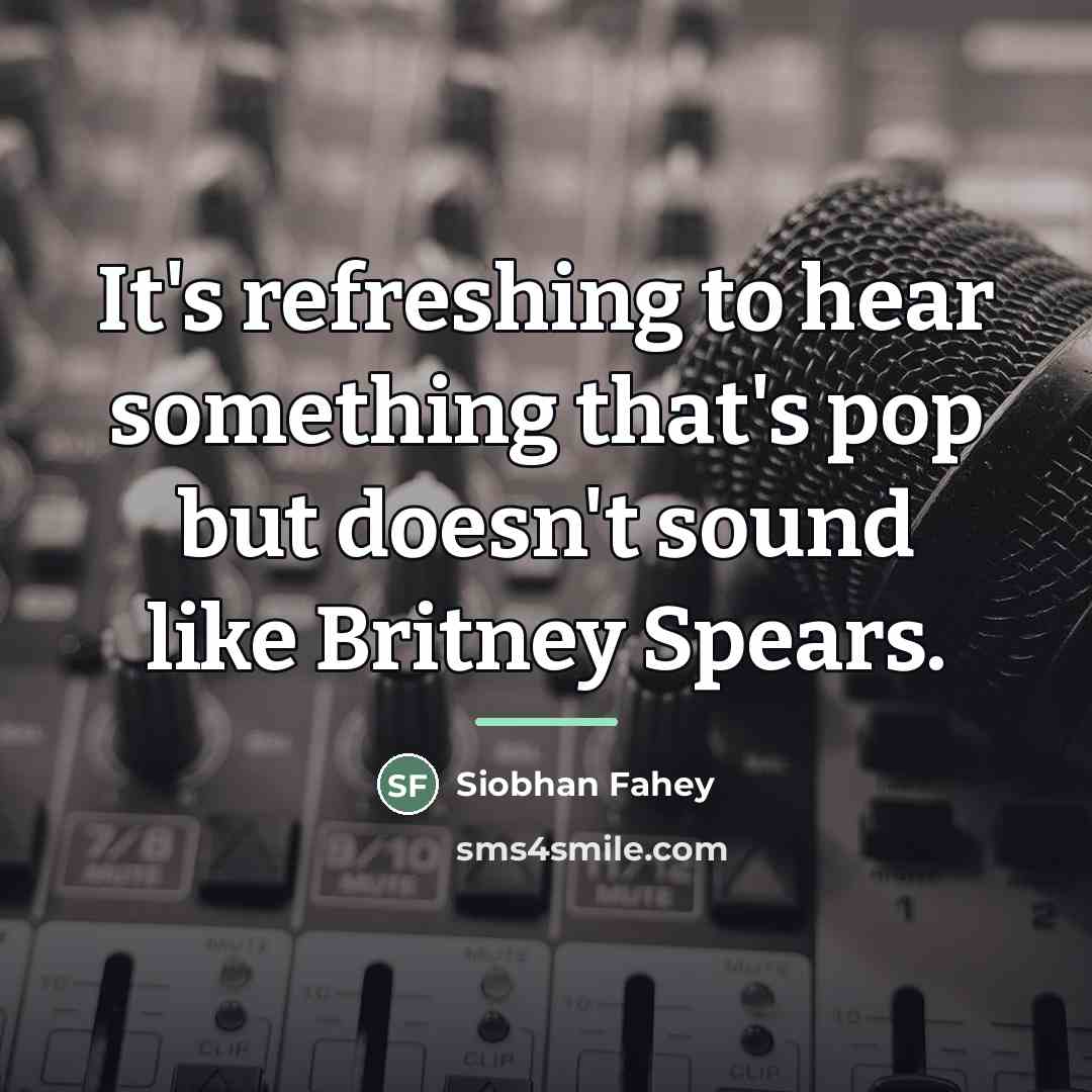 “It's refreshing to hear something that's pop but doesn't sound…” quote by Siobhan Fahey