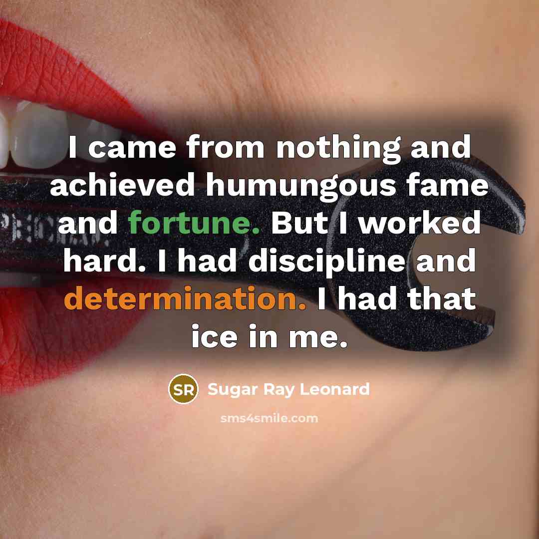 “I came from nothing and achieved humungous fame and fortune.…” quote by Sugar Ray Leonard