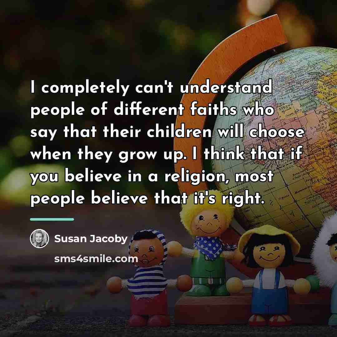 “I completely can't understand people of different faiths who say…” quote by Susan Jacoby