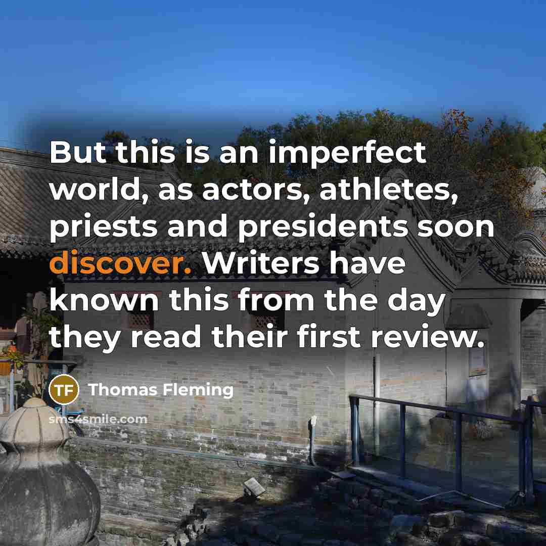“But this is an imperfect world, as actors, athletes, priests…” quote by Thomas Fleming