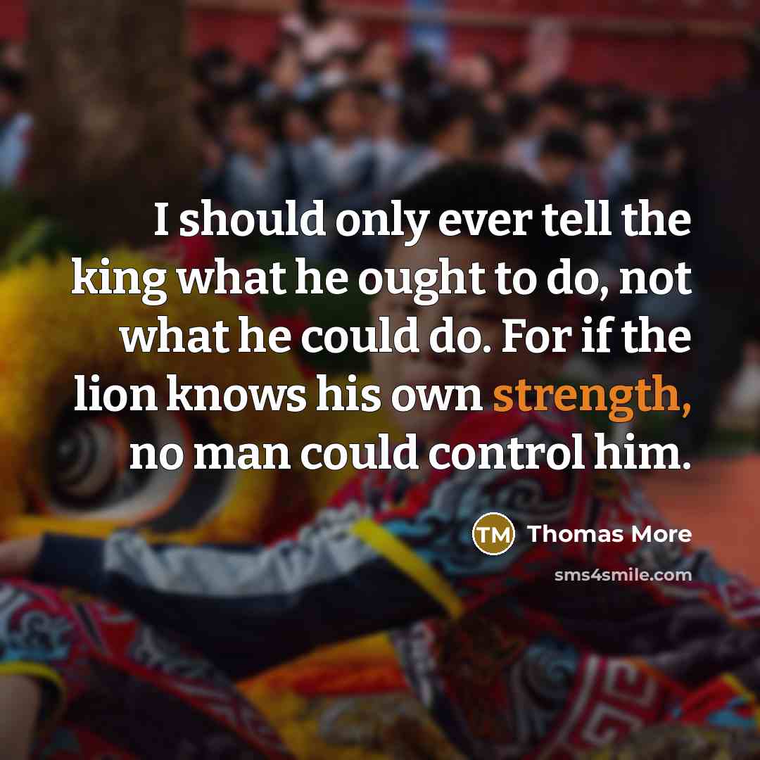 “I should only ever tell the king what he ought…” quote by Thomas More