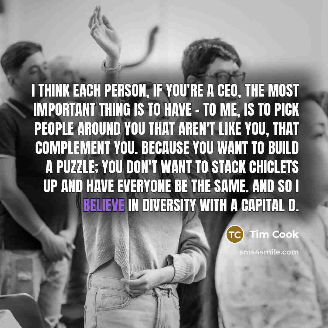 “I think each person, if you're a CEO, the most…” quote by Tim Cook