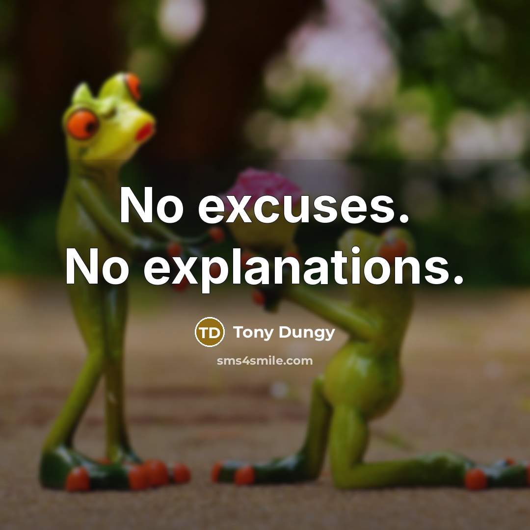 “No excuses. No explanations.…” quote by Tony Dungy