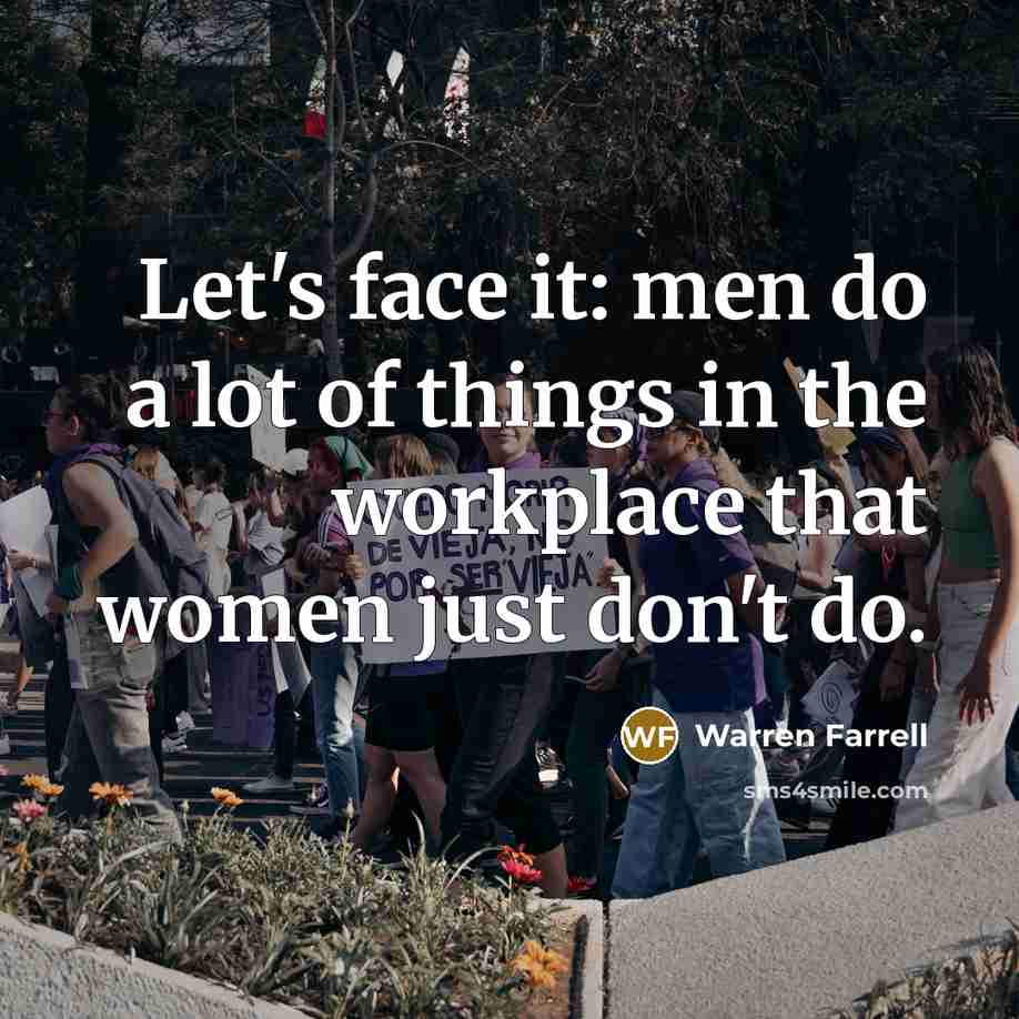 “Let's face it: men do a lot of things in…” quote by Warren Farrell