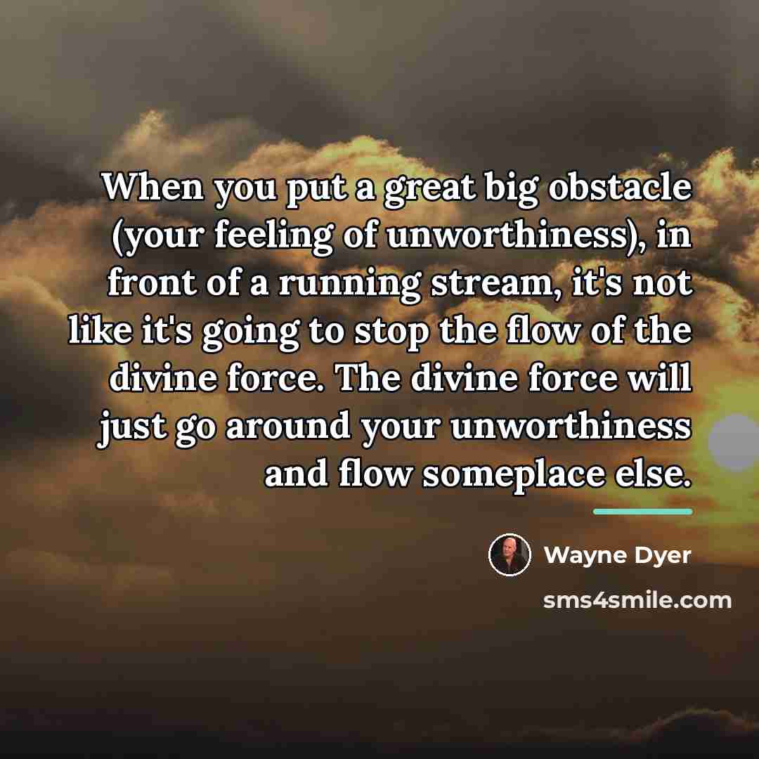 “When you put a great big obstacle (your feeling of…” quote by Wayne Dyer