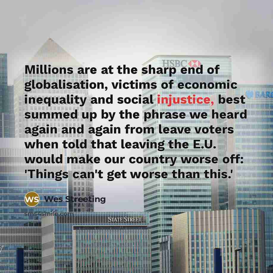 “Millions are at the sharp end of globalisation, victims of…” quote by Wes Streeting