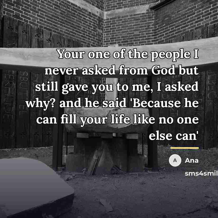 “Your one of the people I never asked from God…” quote by Ana