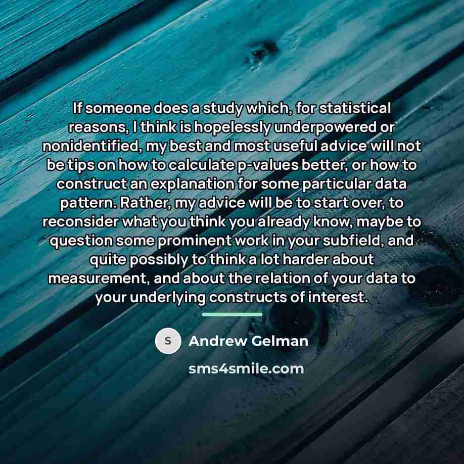 “If someone does a study which, for statistical reasons, I…” quote by Andrew Gelman