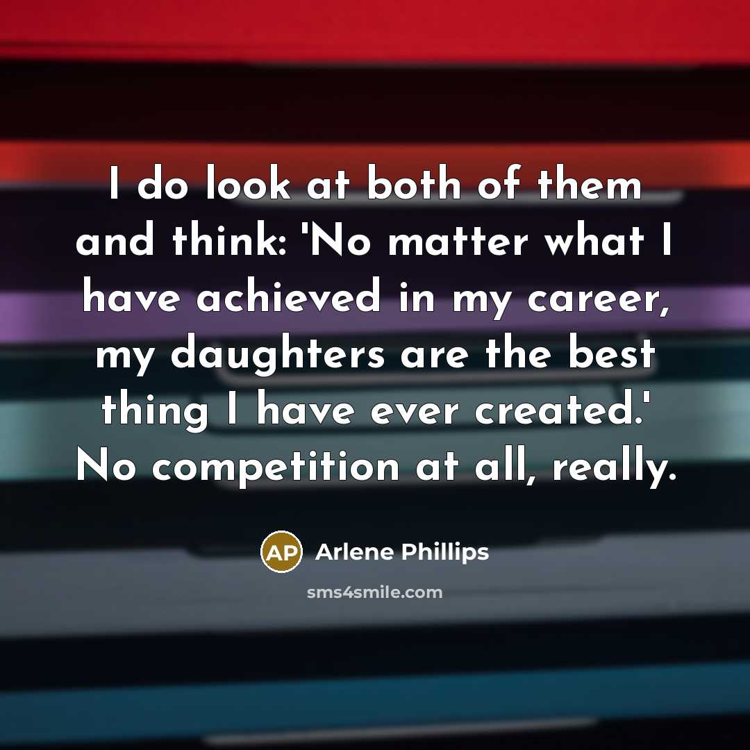 “I do look at both of them and think: 'No…” quote by Arlene Phillips