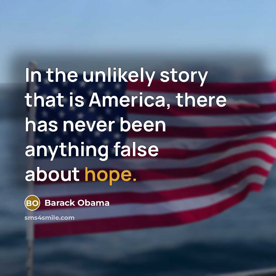 “In the unlikely story that is America, there has never…” quote by Barack Obama