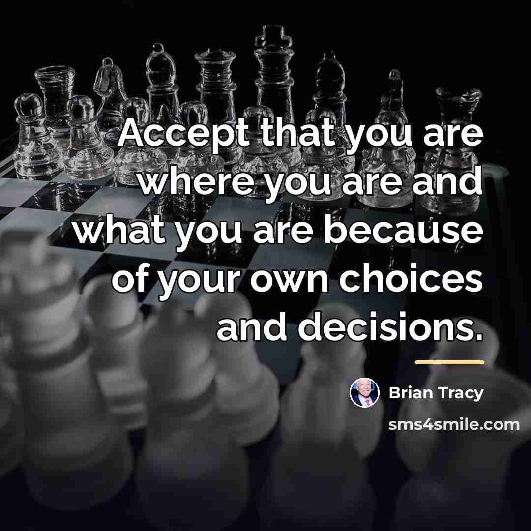 “Accept that you are where you are and what you…” quote by Brian Tracy