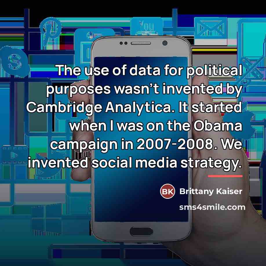 “The use of data for political purposes wasn't invented by…” quote by Brittany Kaiser